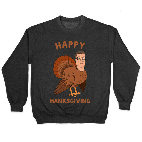 Happy Hanksgiving Pullover