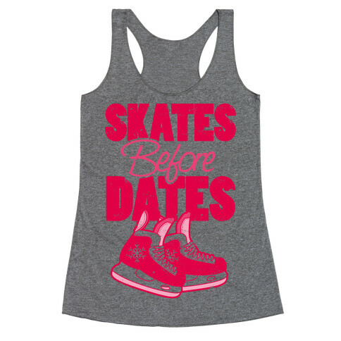 Skates Before Dates Racerback Tank Top