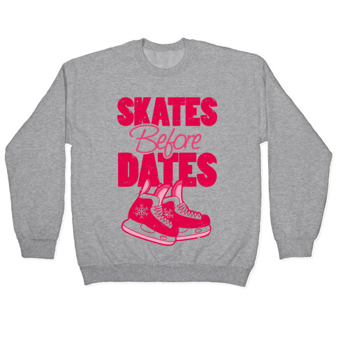 Skates Before Dates Pullover