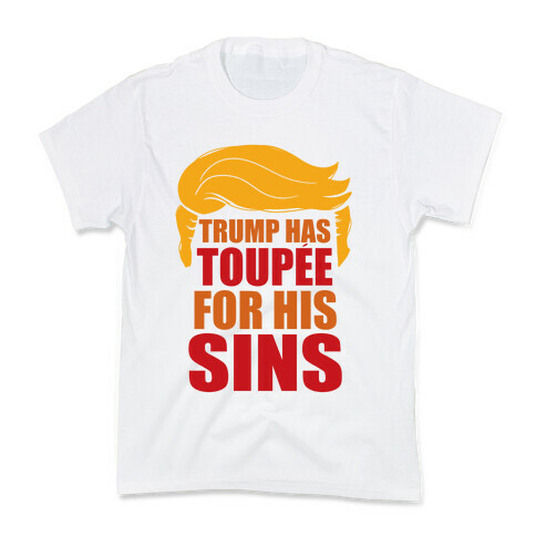 Trump has Toupee Kids T-Shirt