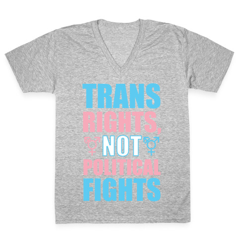 Trans Rights, Not Political Fights V-Neck Tee Shirt