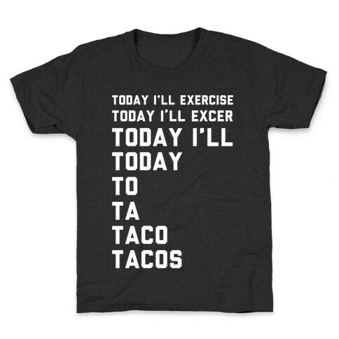 Today I'll Exercise Tacos Kids T-Shirt