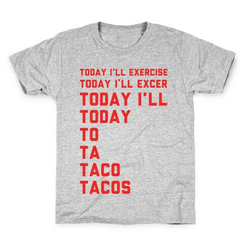 Today I'll Exercise Tacos Kids T-Shirt