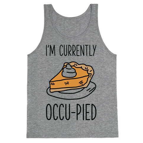 I'm Currently Occu-pied  Tank Top