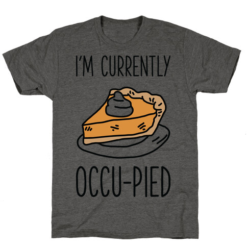 I'm Currently Occu-pied  T-Shirt