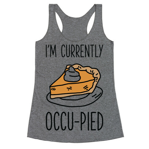 I'm Currently Occu-pied  Racerback Tank Top