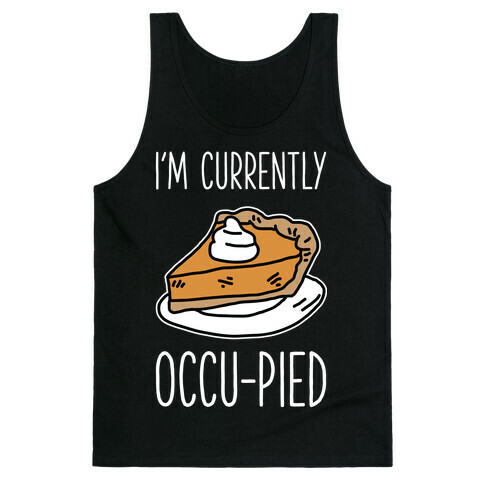 I'm Currently Occu-pied  Tank Top