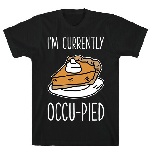 I'm Currently Occu-pied  T-Shirt