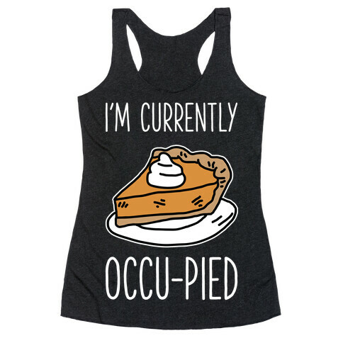 I'm Currently Occu-pied  Racerback Tank Top