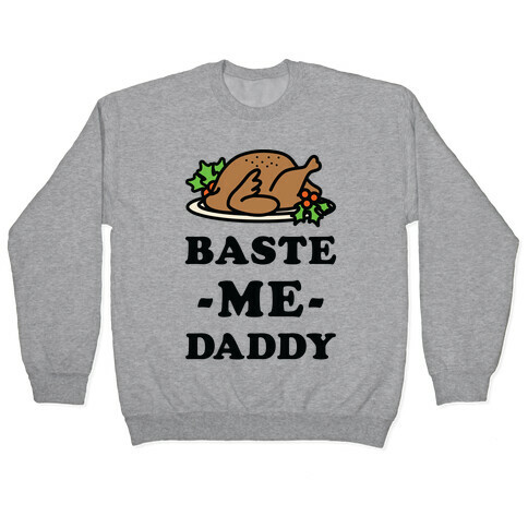 Baste Me Daddy Pullover