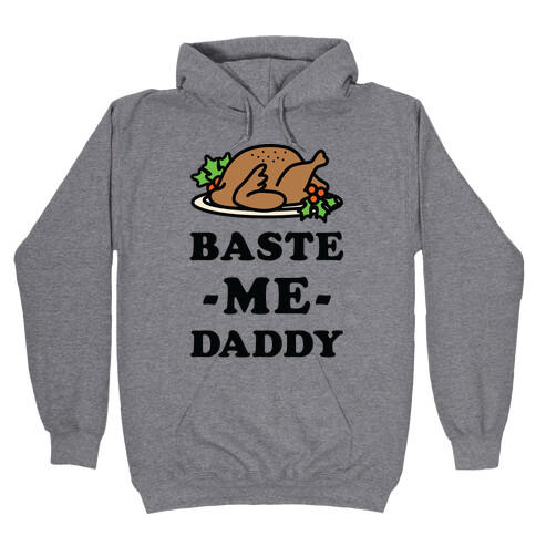 Baste Me Daddy Hooded Sweatshirt