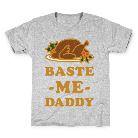 Baste Me Daddy Kids T-Shirt