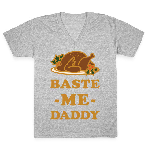 Baste Me Daddy V-Neck Tee Shirt