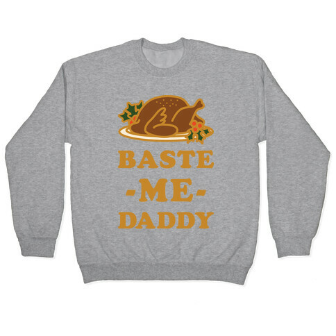 Baste Me Daddy Pullover