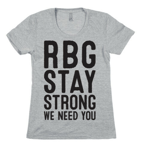 RBG Stay Strong! Womens T-Shirt