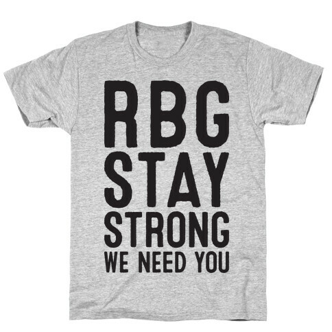 RBG Stay Strong! T-Shirt