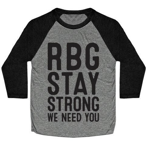 RBG Stay Strong! Baseball Tee