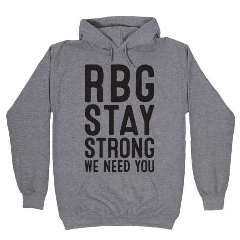 RBG Stay Strong! Hooded Sweatshirt