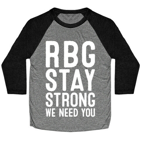 RBG Stay Strong! Baseball Tee