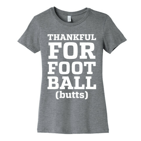 Thankful for Football Butts  Womens T-Shirt