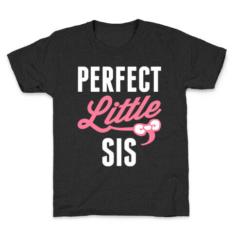Perfect Little Sis Kids T-Shirt