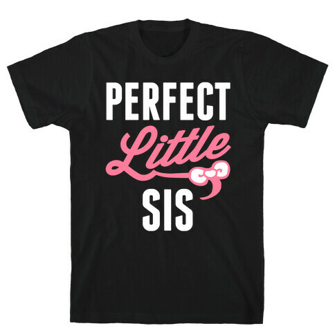 Perfect Little Sis T-Shirt