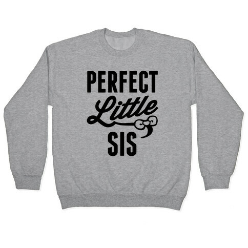 Perfect Little Sis Pullover