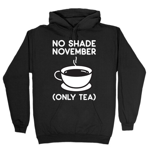 No Shade November Hooded Sweatshirt