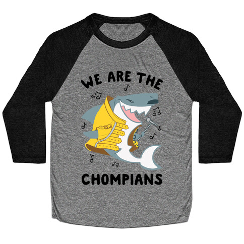 We Are The Chompians Baseball Tee