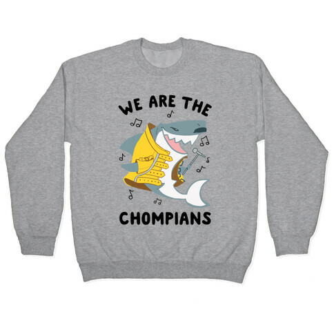 We Are The Chompians Pullover