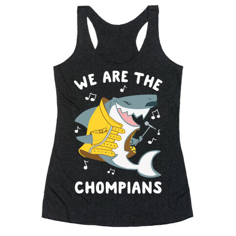 We Are The Chompians Racerback Tank Top