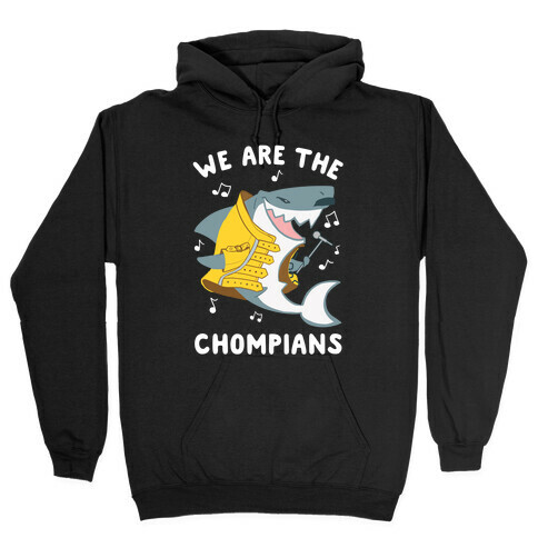 We Are The Chompians Hooded Sweatshirt