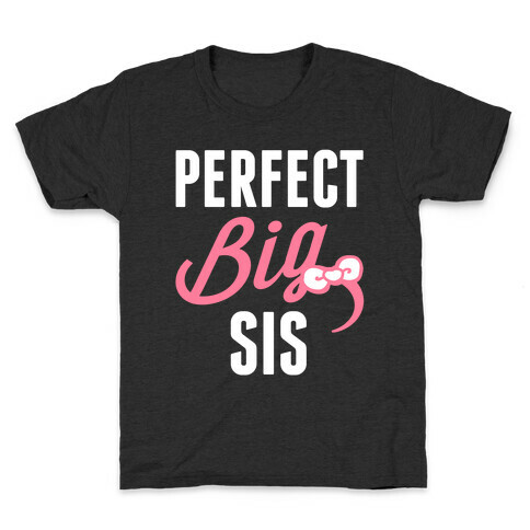 Perfect Big Sis Kids T-Shirt