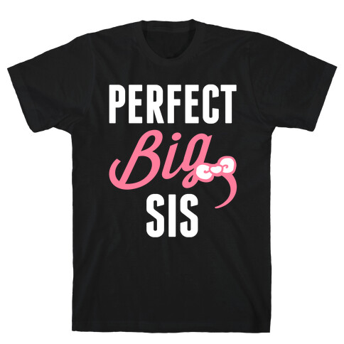 Perfect Big Sis T-Shirt