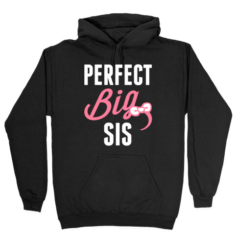 Perfect Big Sis Hooded Sweatshirt