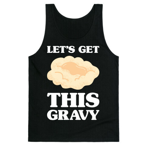 Let's Get This Gravy Tank Top