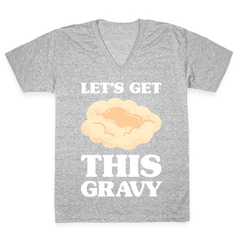 Let's Get This Gravy V-Neck Tee Shirt