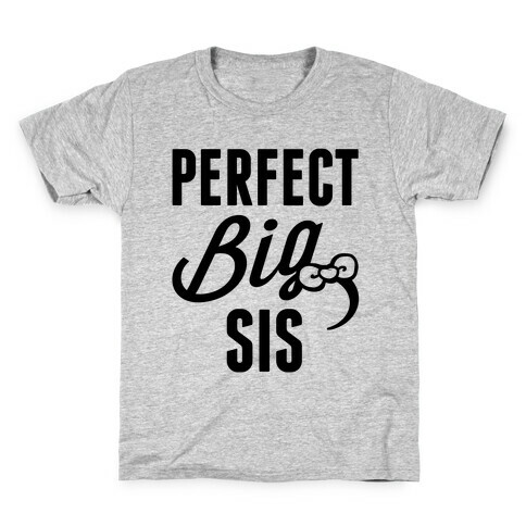 Perfect Big Sis Kids T-Shirt