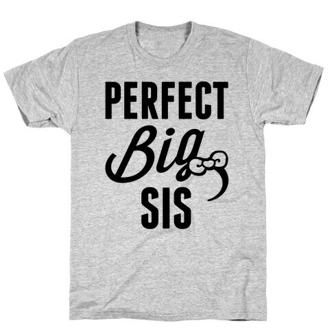 Perfect Big Sis T-Shirt