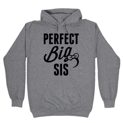 Perfect Big Sis Hooded Sweatshirt