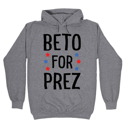 Beto For Prez Hooded Sweatshirt