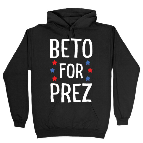 Beto For Prez Hooded Sweatshirt