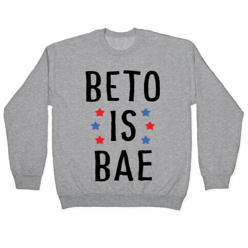 Beto Is Bae Pullover