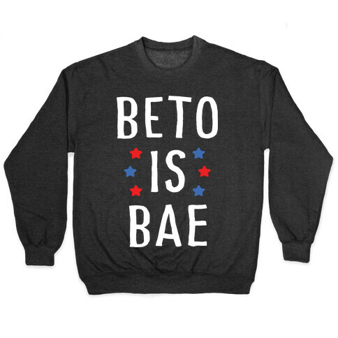 Beto Is Bae Pullover