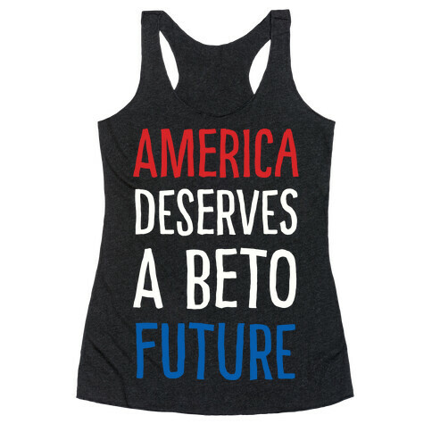 America Deserves A Beto Future Racerback Tank Top