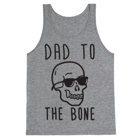 Dad To The Bone Tank Top