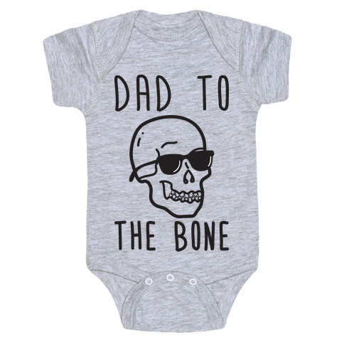 Dad To The Bone Baby One-Piece