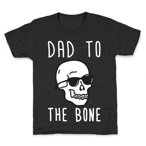 Dad To The Bone Kids T-Shirt