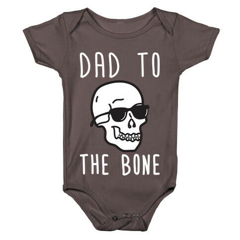 Dad To The Bone Baby One-Piece