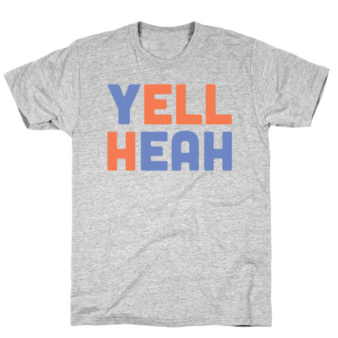 Yell Heah T-Shirt